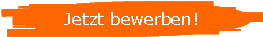 Jetzt bewerben!